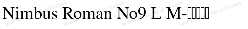 Nimbus Roman No9 L M字体转换